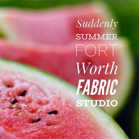 2021 Suddenly Summer Mystery Quilt - Fort Worth Fabric Studio