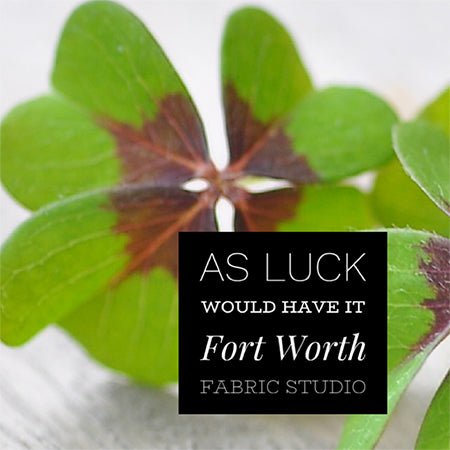 2022 As Luck Would Have It Mystery Quilt - Fort Worth Fabric Studio