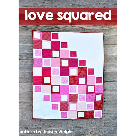 Love Squared Quilt Pattern - Fort Worth Fabric Studio