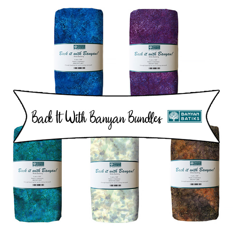 Back It With Banyan Bundles from Banyan Batiks Studio