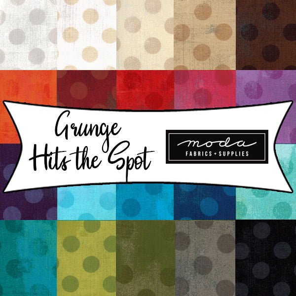 Grunge Hits the Spot from Moda Fabrics - Fort Worth Fabric Studio