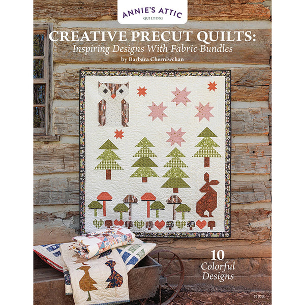 Creative Precut Quilts: Inspiring Designs w/ Fabric Bundles Quilt Pattern Book