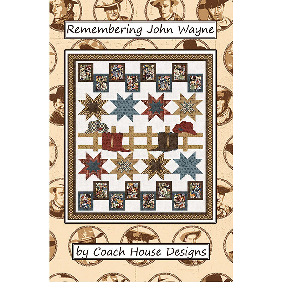 Remembering John Wayne Quilt Pattern by Coach House Designs