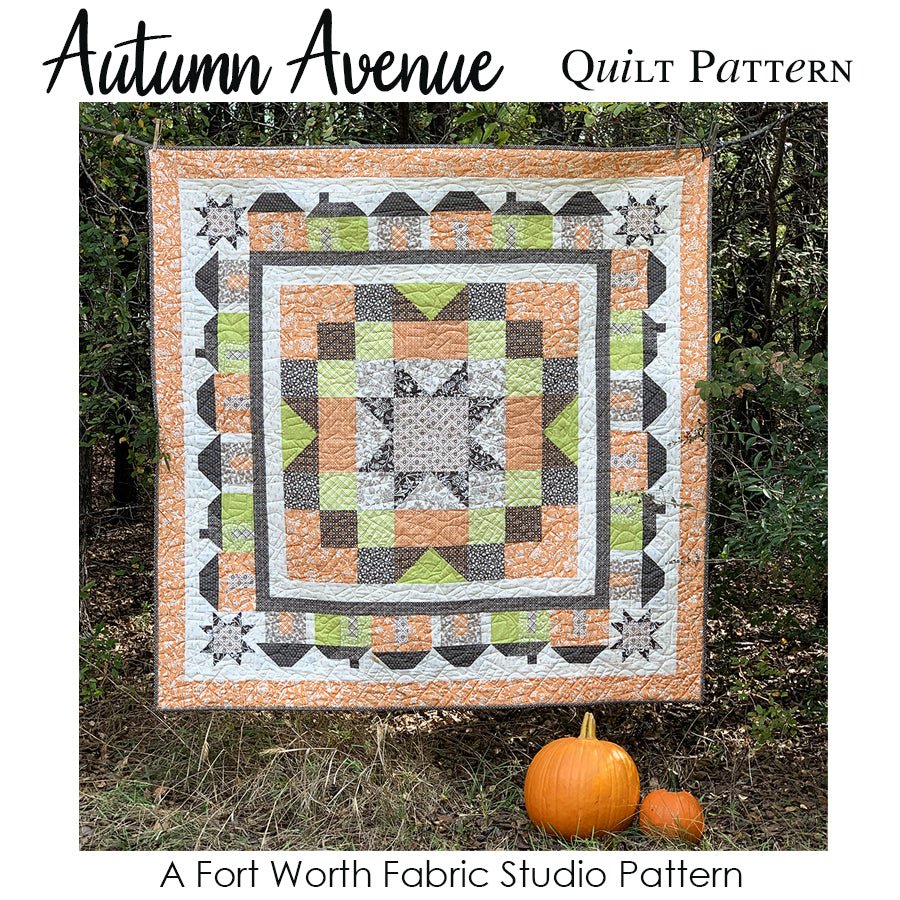 Autumn Avenue Quilt Pattern PDF Download - Fort Worth Fabric Studio from Fort Worth Fabric Studio