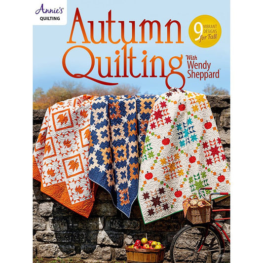 Autumn Quilting with Wendy Sheppard Quilt Pattern Book - Annie's Quilting from Fort Worth Fabric Studio