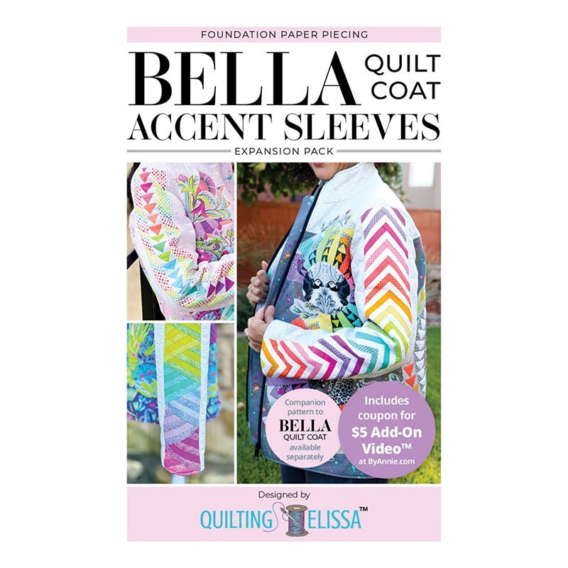Bella Quilt Coat ACCENT SLEEVES Companion Pattern by Quilting Elissa & byAnnie - ByAnnie from Fort Worth Fabric Studio