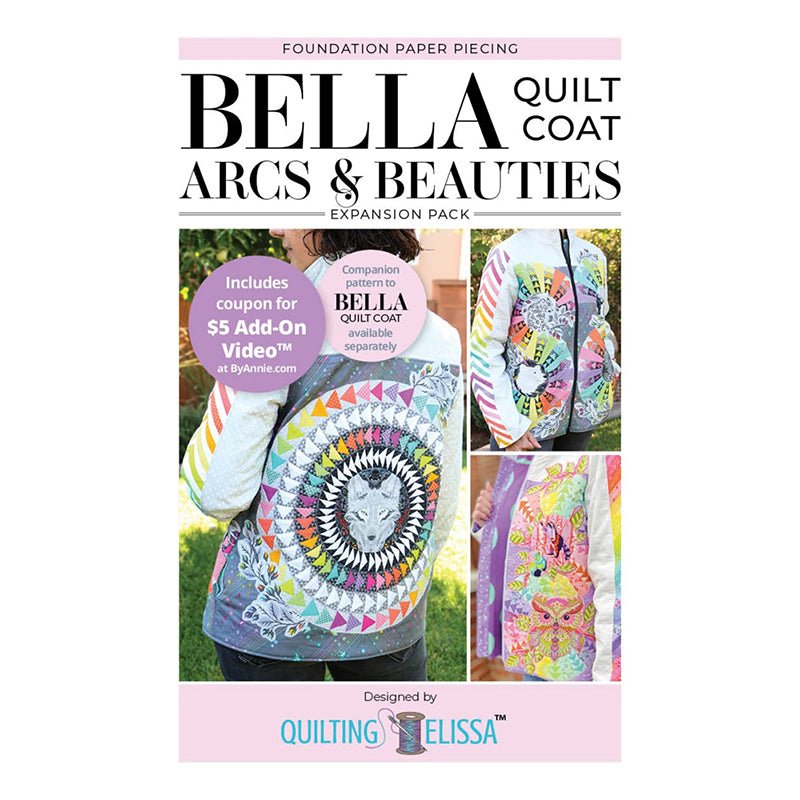 Bella Quilt Coat ARCS & BEAUTIES Companion Pattern by Quilting Elissa & byAnnie - ByAnnie from Fort Worth Fabric Studio
