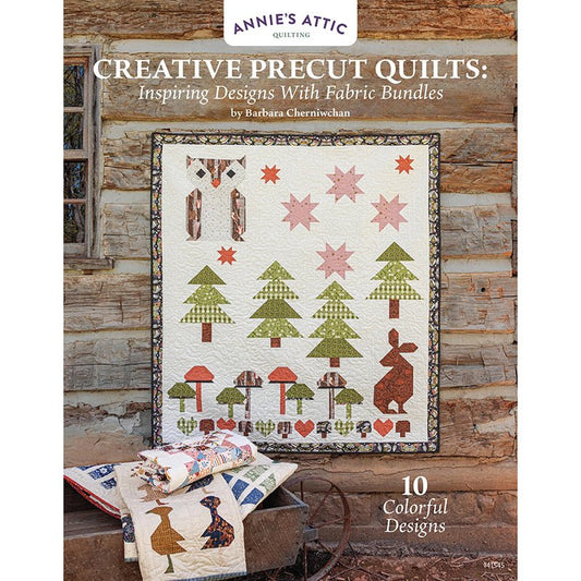 Creative Precut Quilts: Inspiring Designs w/ Fabric Bundles Quilt Pattern Book - Annie's Quilting from Fort Worth Fabric Studio
