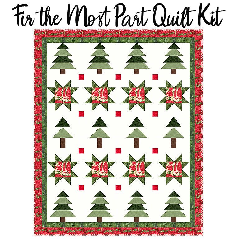 Fir the Most Part Exclusive Quilt Kit from FWFS - Fort Worth Fabric Studio from Fort Worth Fabric Studio