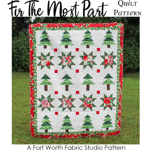 Fir The Most Part Quilt Pattern PDF Download - Fort Worth Fabric Studio from Fort Worth Fabric Studio