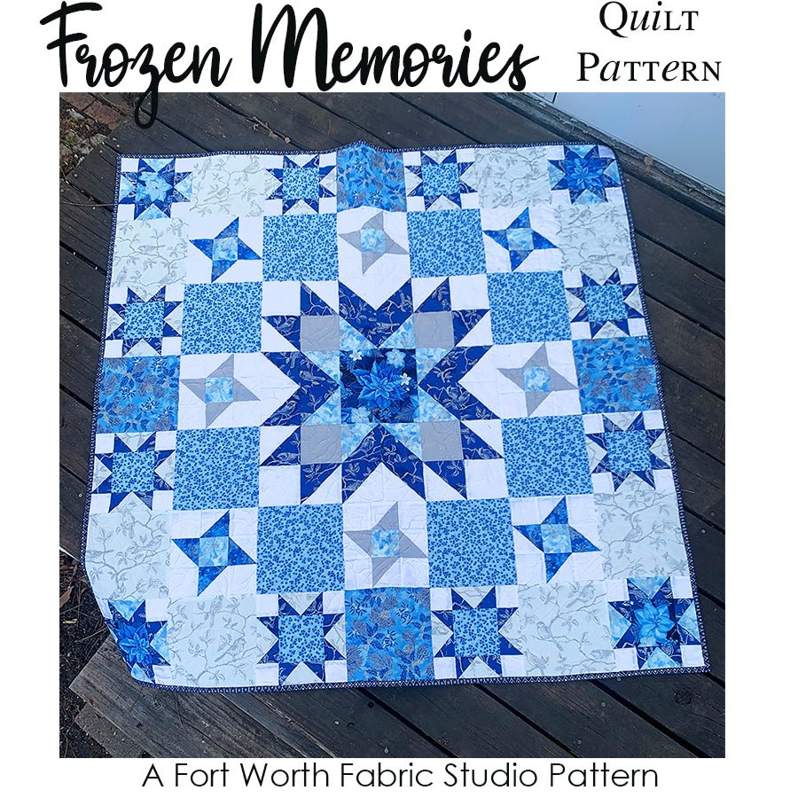 Frozen Memories Quilt Pattern PDF Download - Fort Worth Fabric Studio from Fort Worth Fabric Studio