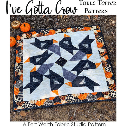 I've Gotta Crow Table Topper Pattern PDF Download - Fort Worth Fabric Studio from Fort Worth Fabric Studio