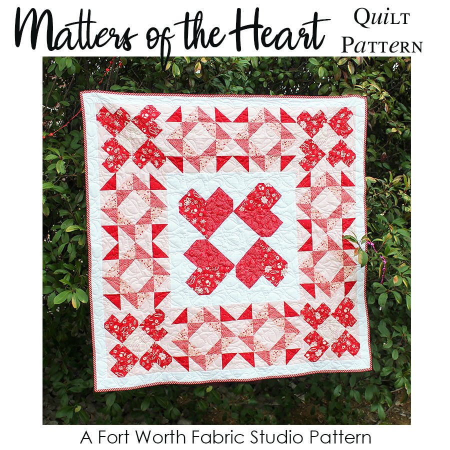 Matters of the Heart Quilt Pattern PDF Download Pattern PDF by Fort Worth Fabric Studio