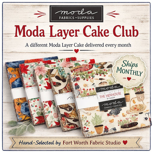 Moda Layer Cake of the Month Club - Fort Worth Fabric Studio from Fort Worth Fabric Studio
