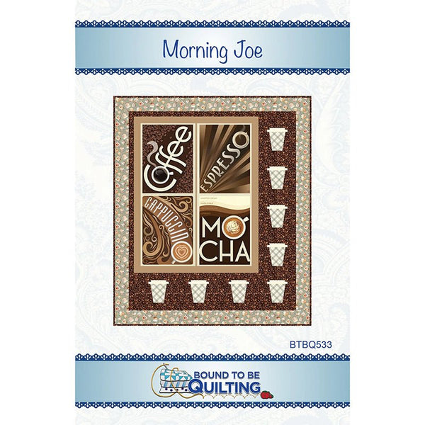 Morning Joe Quilt Pattern by Bound To Be Quilting - Bound To Be Quilting from Fort Worth Fabric Studio
