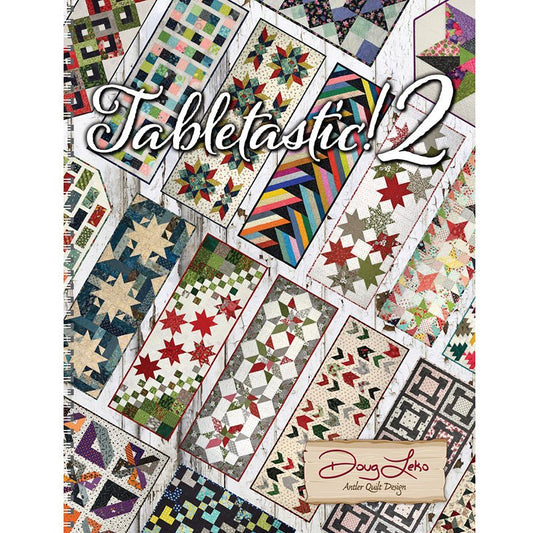 Tabletastic 2 Book from Doug Leko of Antler Quilt Design - Antler Quilt Design from Fort Worth Fabric Studio