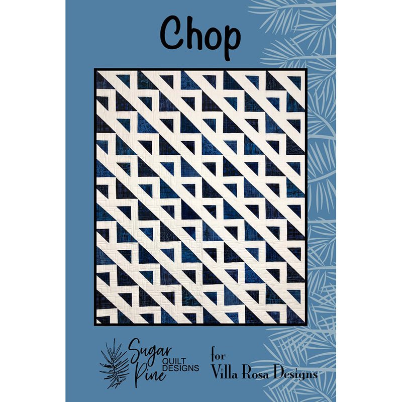 Chop Quilt Pattern - Villa Rosa Designs from Fort Worth Fabric Studio