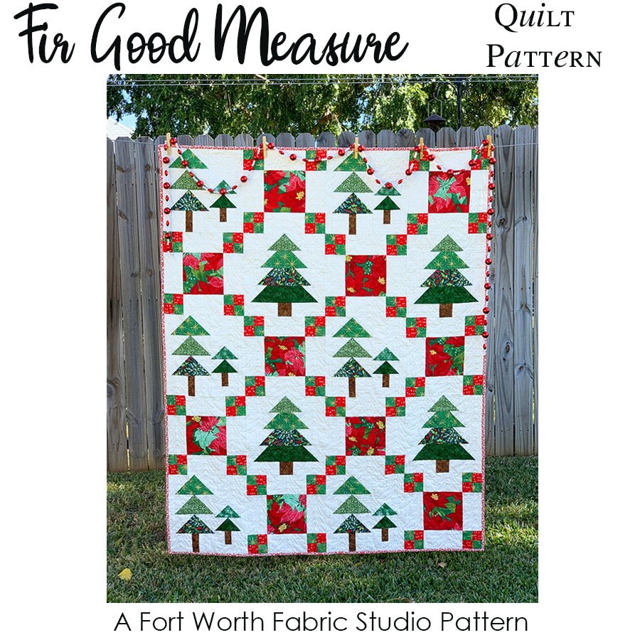 Fir Good Measure Quilt Pattern PDF Download Pattern PDF by Fort Worth Fabric Studio