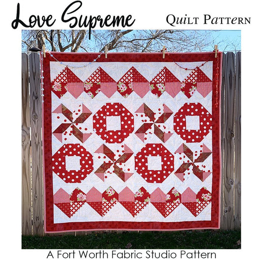 Love Supreme Quilt Pattern PDF Download - Fort Worth Fabric Studio from Fort Worth Fabric Studio
