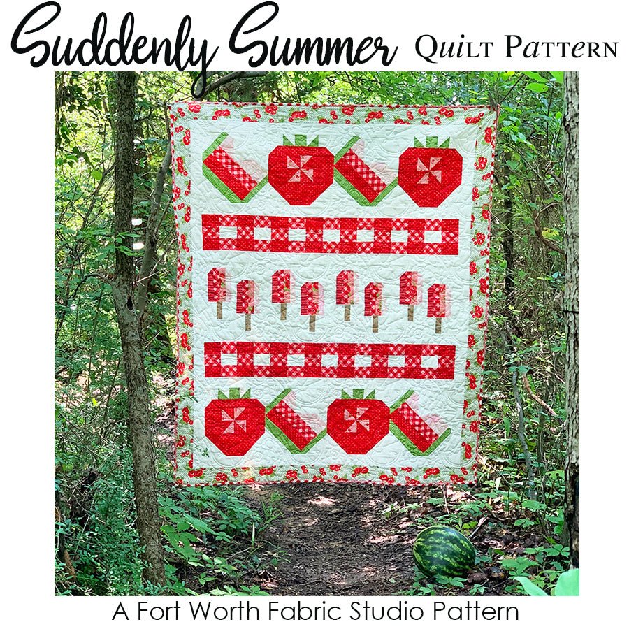 Suddenly Summer Quilt Pattern PDF Download - Fort Worth Fabric Studio from Fort Worth Fabric Studio